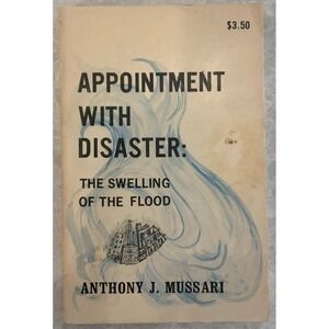 APPOINTMENT WITH DISASTER SWELLING OF THE FLOOD ANTHONY MUSSARI PAPERBACK BOOK